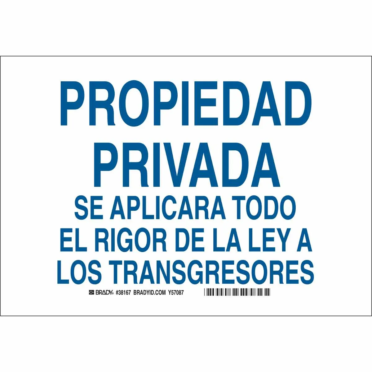Brady Propiedad Privada Se Aplicara Todo El Rigor De La Ley A Los Transgresores Sign/ Buy online