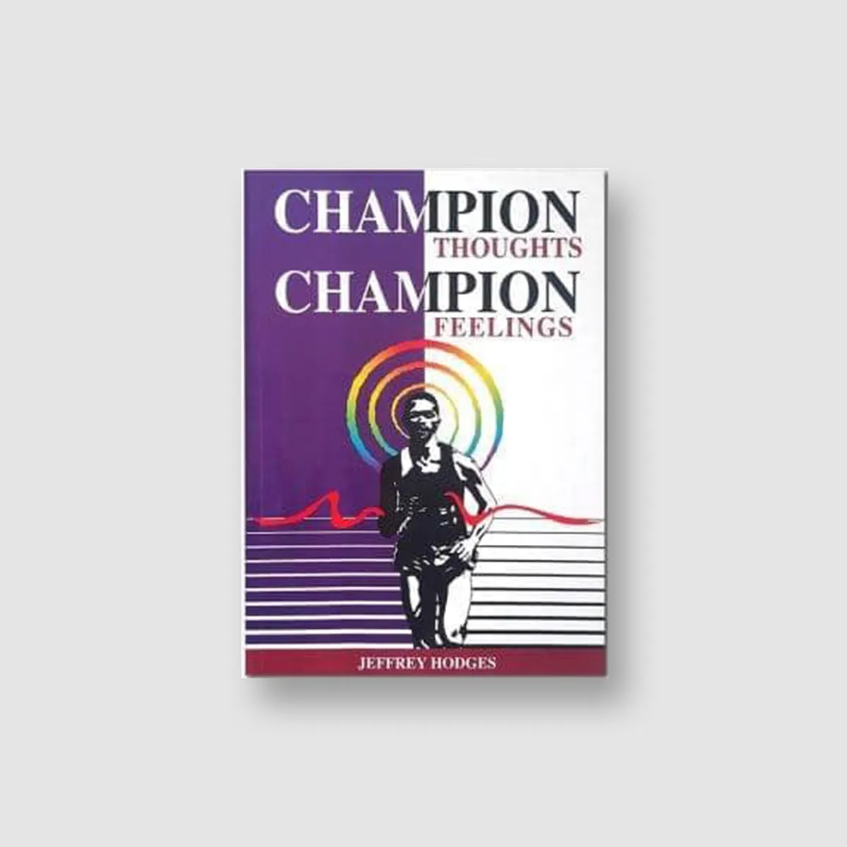 Champion Thoughts, Champion Feelings