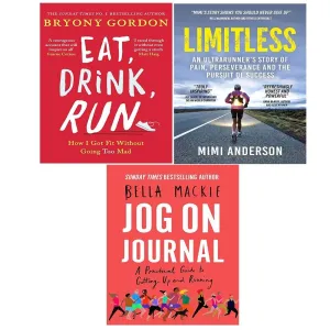 Eat, Drink, Run,Jog on Journal Bella Mackie, Limitless Lucy Waterlow 3 Books Set