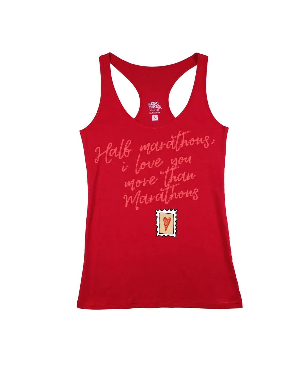 HALF MARATHONS I LOVE YOU MORE THAN MARATHONS