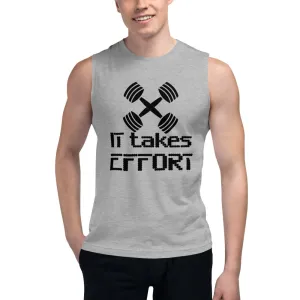 It takes Effort muscle shirt