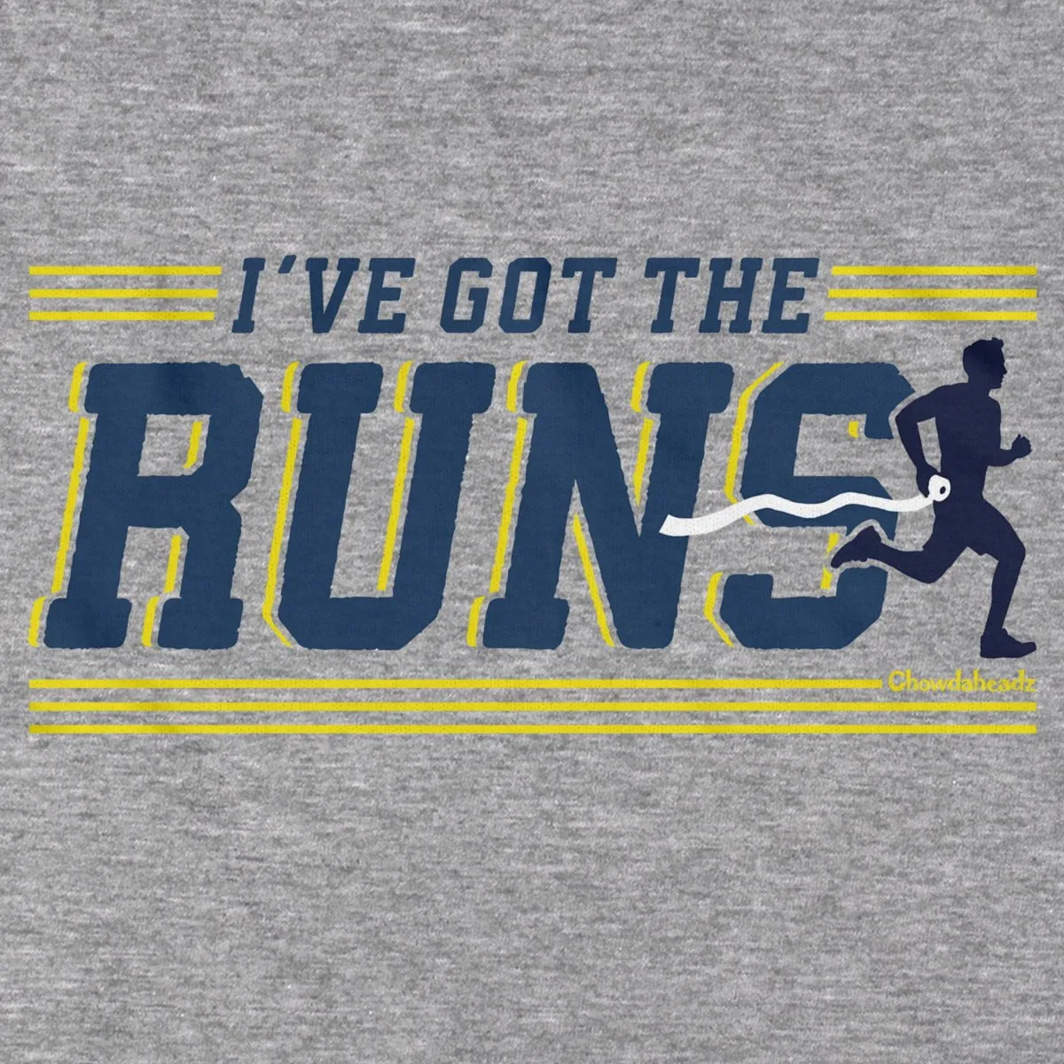 I've Got The Runs T-Shirt