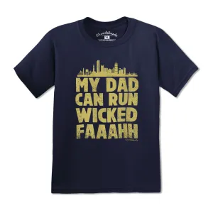 My Dad Can Run Wicked Faaaah Youth T-Shirt