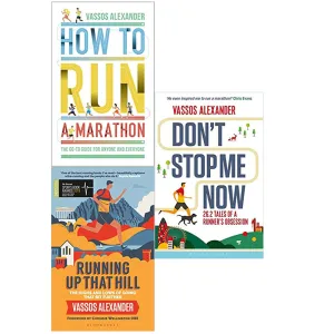 Vassos Alexander 3 Books COllection Set (How to Run a Marathon , Running Up That Hill  & Don't Stop Me Now: 26.2 Tales )